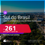 Passagens para o <strong>SUL DO BRASIL</strong>! Datas para viajar até Setembro/25, inclusive nas férias, feriados e mais! Valores a partir de R$ 261, ida e volta!