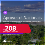 Aproveite! Passagens <strong>NACIONAIS</strong>! Datas para viajar até Setembro/25, inclusive férias, feriados e mais! Valores a partir de R$ 208, ida e volta!