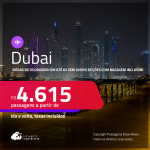 Passagens para <strong>DUBAI</strong>! A partir de R$ 4.615, ida e volta, c/ taxas! Em até 6x SEM JUROS! Opções com BAGAGEM INCLUÍDA!