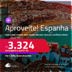 Aproveite! Passagens para a <strong>ESPANHA: Barcelona, Bilbao, Ibiza, Madri, Malaga, Santiago de Compostela, Sevilha, Valência ou Vigo</strong>! A partir de R$ 3.324, ida e volta, c/ taxas! Em até 10x SEM JUROS! Opções de VOO DIRETO!