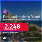 Passagens para <strong>FORT LAUDERDALE ou MIAMI</strong>! A partir de R$ 2.248, ida e volta, c/ taxas! Em até 10x SEM JUROS! Datas até Outubro/25, inclusive nas Férias e mais!