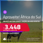 Aproveite! Passagens para a <strong>ÁFRICA DO SUL: Cape Town ou Joanesburgo</strong>! A partir de R$ 3.448, ida e volta, c/ taxas! Em até 10x SEM JUROS! Opções de VOO DIRETO!