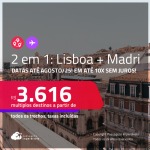 Passagens 2 em 1 – <strong>LISBOA + MADRI!</strong> A partir de R$ 3.616, todos os trechos, c/ taxas! Em até 10x SEM JUROS! Datas até Agosto/25!