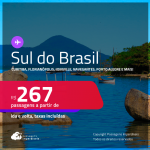 Passagens para o <strong>SUL DO BRASIL: Curitiba, Florianópolis, Joinville, Navegantes, Porto Alegre e mais</strong>! Valores a partir de R$ 267, ida e volta!