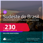 Passagens para o <strong>SUDESTE DO BRASIL! </strong>Valores a partir de R$ 230, ida e volta! Datas até Outubro/25, inclusive nas Férias, Feriados e mais!