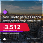 Europa com VOO DIRETO! Passagens para a <strong>ALEMANHA, ESPANHA, FRANÇA, HOLANDA, ITÁLIA, PORTUGAL ou REINO UNIDO</strong>! A partir de R$ 3.512, ida e volta, c/ taxas! Em até 10x SEM JUROS!