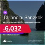 Passagens para a <strong>TAILÂNDIA: Bangkok</strong>! A partir de R$ 6.032, ida e volta, c/ taxas! Em até 5x SEM JUROS! Opções com BAGAGEM INCLUÍDA!