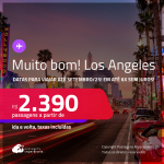 MUITO BOM!!! Passagens para <strong>LOS ANGELES</strong>! Datas para viajar até Setembro/25! A partir de R$ 2.390, ida e volta, c/ taxas! Em até 6x SEM JUROS!