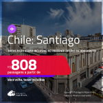 Passagens para o <strong>CHILE: Santiago</strong>! Datas inclusive no INVERNO! A partir de R$ 808, ida e volta, c/ taxas! Opções de VOO DIRETO!