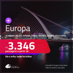 Seleção de Passagens para a <strong>EUROPA:</strong> <strong>Alemanha, Bélgica, Espanha, França, Holanda, Irlanda, Itália, Luxemburgo, Portugal, Reino Unido ou Suíça</strong>! A partir de R$ 3.346, ida e volta, c/ taxas!