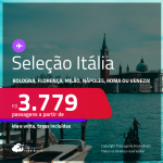 Passagens para a <strong>ITÁLIA: Bologna, Florença, Milão, Nápoles, Roma ou Veneza</strong>! A partir de R$ 3.779, ida e volta, c/ taxas! Em até 10x SEM JUROS! Datas até Outubro/25, inclusive no Verão Europeu!