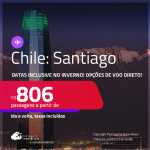 Passagens para o <strong>CHILE: Santiago</strong>! A partir de R$ 806, ida e volta, c/ taxas! Opções de VOO DIRETO! Datas inclusive no Inverno, Férias e mais!