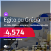 Passagens para a <strong>GRÉCIA ou EGITO! Vá para Atenas, Mykonos, Santorini ou Cairo</strong>! A partir de R$ 4.574, ida e volta, c/ taxas! Em até 10x SEM JUROS!