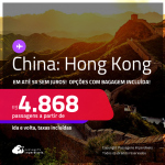 Passagens para a <strong>CHINA: Hong Kong</strong>! A partir de R$ 4.868, ida e volta, c/ taxas! Em até 5x SEM JUROS! Opções com BAGAGEM INCLUÍDA!