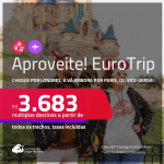 Aproveite! EuroTrip! Chegue por <strong>LONDRES</strong>, e vá embora por<strong> PARIS</strong>, ou vice-versa! A partir de R$ 3.683, todos os trechos, c/ taxas! Em até 6x SEM JUROS!