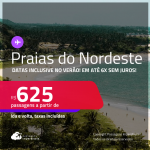 Passagens para as <strong>PRAIAS DO NORDESTE: Aracaju, Porto Seguro, Recife, Salvador, São Luís e mais!</strong> Valores a partir de R$ 625, ida e volta! Em até 6x SEM JUROS! Inclusive no Verão!