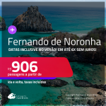 Passagens para <strong>FERNANDO DE NORONHA</strong>! A partir de R$ 906, ida e volta, c/ taxas! Em até 6x SEM JUROS! Datas inclusive no Verão!