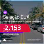 Passagens para os <strong>ESTADOS UNIDOS: Boston, Chicago, Fort Lauderdale, Los Angeles, Miami, Nova York, Orlando ou Tampa</strong>! A partir de R$ 2.153, ida e volta, c/ taxas! Em até 6x SEM JUROS!