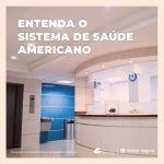 Diferenças entre a saúde no Brasil e nos Estados Unidos: o que você precisa saber antes de viajar