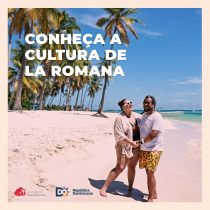 La Romana: a união perfeita entre cultura, sofisticação e belíssimas praias