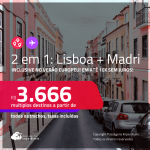 Passagens 2 em 1 – <strong>LISBOA + MADRI!</strong> A partir de R$ 3.666, todos os trechos, c/ taxas! Em até 10x SEM JUROS! Datas inclusive no Verão Europeu!