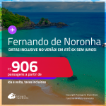 Passagens para <strong>FERNANDO DE NORONHA</strong>! A partir de R$ 906, ida e volta, c/ taxas! Em até 6x SEM JUROS! Datas inclusive no Verão!