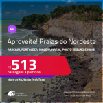 Aproveite! Passagens para as <strong>PRAIAS DO NORDESTE: Aracaju, Fortaleza, Ilhéus, João Pessoa, Maceió, Natal, Porto Seguro, Recife, Salvador ou São Luís</strong>! Valores a partir de R$ 513, ida e volta! Datas inclusive no Verão!