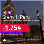 Passagens 2 em 1 – <strong>PERU: Cusco + Lima</strong>! A partir de R$ 1.754, todos os trechos, c/ taxas!