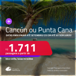 Passagens para <strong>CANCÚN ou PUNTA CANA</strong>! Datas para viajar até Setembro/25! A partir de R$ 1.711, ida e volta, c/ taxas! Em até 6x SEM JUROS!