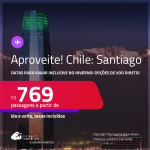 Aproveite! Passagens para o <strong>CHILE: Santiago</strong>! Datas para viajar inclusive no Inverno! A partir de R$ 769, ida e volta, c/ taxas! Opções de VOO DIRETO!