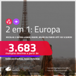 Passagens 2 em 1 para a <strong>EUROPA</strong> – Escolha 2 entre: <strong>Lisboa, Madri, Milão ou Paris</strong>! A partir de R$ 3.683, todos os trechos, c/ taxas! Em até 10x SEM JUROS!