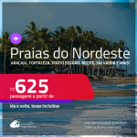 Passagens para as <strong>PRAIAS DO NORDESTE: Aracaju, Fortaleza, Ilhéus, João Pessoa, Maceió, Natal, Porto Seguro, Recife, Salvador ou São Luís</strong>! Valores a partir de R$ 625, ida e volta! Em até 6x SEM JUROS! Datas inclusive no Verão!