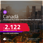 Passagens voando pela <strong>ARAJET </strong>para o <strong>CANADÁ: Montreal ou Toronto</strong>! A partir de R$ 2.122, ida e volta, c/ taxas! Datas até Setembro/25, inclusive nas Férias de Julho/25!