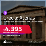 Passagens para a <strong>GRÉCIA: Atenas</strong>! Datas para viajar inclusive no Verão Europeu! A partir de R$ 4.395, ida e volta, c/ taxas! Em até 10x SEM JUROS!