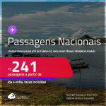 Passagens <strong>NACIONAIS</strong>! Datas para viajar até Outubro/25, inclusive férias, feriados e mais! Valores a partir de R$ 241, ida e volta!