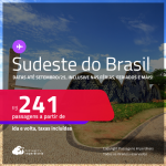 Passagens para o <strong>SUDESTE DO BRASIL! </strong>Valores a partir de R$ 241, ida e volta! Em até 6x SEM JUROS! Datas até Setembro/25, inclusive nas Férias, Feriados e mais!