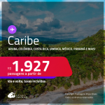 Seleção de Passagens para o <strong>CARIBE:</strong> <strong>Aruba, Colômbia, Costa Rica, Jamaica, México, Panamá ou República Dominicana</strong>! A partir de R$ 1.927, ida e volta, c/ taxas!