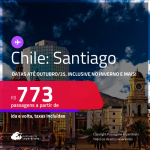 Passagens para o <strong>CHILE: Santiago</strong>! Datas até Outubro/25, Inclusive no Inverno e mais! A partir de R$ 773, ida e volta, c/ taxas! Opções de VOO DIRETO!