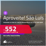 Aproveite! Programe sua viagem para os Lençóis Maranhenses! Passagens para <strong>SÃO LUÍS</strong>! A partir de R$ 552, ida e volta, c/ taxas! Em até 6x SEM JUROS!