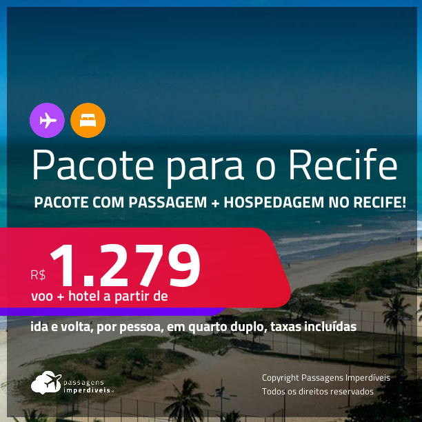 <strong>PASSAGEM + HOTEL</strong> no<strong> RECIFE! </strong>A partir de R$ 1.279, por pessoa, quarto duplo, c/ taxas!