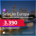 Seleção Europa! Passagens para a <strong>ALEMANHA, BÉLGICA, ESPANHA, FRANÇA, HOLANDA, IRLANDA, ITÁLIA, PORTUGAL, REINO UNIDO ou SUÍÇA</strong>! A partir de R$ 3.390, ida e volta, c/ taxas! Em até 6x SEM JUROS!