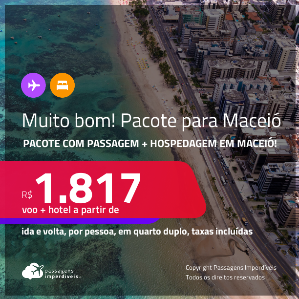 MUITO BOM!!!<strong> PASSAGEM + HOTEL</strong> em <strong>MACEIÓ</strong>! ! A partir de R$ 1.827, por pessoa, quarto duplo, c/ taxas! Datas para viajar em Março/25!