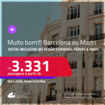 MUITO BOM!!! Passagens para a <strong>ESPANHA: Barcelona ou Madri</strong>! Datas até Outubro/25, inclusive no Verão Europeu, férias e mais! A partir de R$ 3.331, ida e volta, c/ taxas! Em até 6x SEM JUROS!