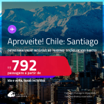 Aproveite! Passagens para o <strong>CHILE: Santiago</strong>! Datas para viajar inclusive no Inverno! A partir de R$ 792, ida e volta, c/ taxas! Opções de VOO DIRETO!