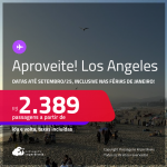 Aproveite! Passagens para <strong>LOS ANGELES</strong>! Datas até Setembro/25, inclusive nas férias de Janeiro! A partir de R$ 2.389, ida e volta, c/ taxas!