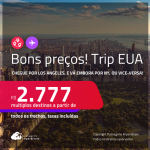 Bons preços! Trip EUA! Chegue por <strong>LOS ANGELES</strong>, e vá embora por<strong> NOVA YORK</strong>, ou vice-versa! A partir de R$ 2.777, todos os trechos, c/ taxas! Em até 6x SEM JUROS!