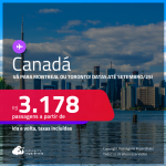 Passagens para o <strong>CANADÁ: Montreal ou Toronto</strong>! A partir de R$ 3.178, ida e volta, c/ taxas! Datas para viajar até Setembro/25!