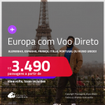 Passagens com <strong>VOO DIRETO </strong>para a <strong>EUROPA:</strong> <strong>Alemanha, Espanha, França, Itália, Portugal ou Reino Unido</strong>! A partir de R$ 3.490, ida e volta, c/ taxas!