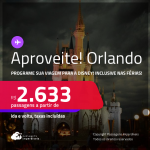 Aproveite! Programe sua viagem para a Disney! Passagens para <strong>ORLANDO</strong>! Datas até Setembro/25, inclusive nas férias e mais! A partir de R$ 2.633, ida e volta, c/ taxas! Em até 6x SEM JUROS!