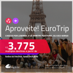 Aproveite! EuroTrip! Chegue por <strong>LONDRES</strong>, e vá embora por<strong> PARIS</strong>, ou vice-versa! A partir de R$ 3.775, todos os trechos, c/ taxas! Em até 6x SEM JUROS!